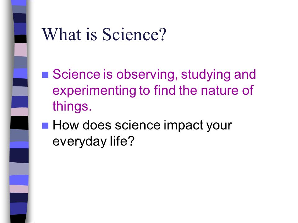 how does science play a role in your everyday life
