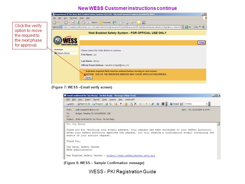 WESS - PKI Registration Guide New WESS Customer instructions continue Click the verify option to move the request to the next phase for approval.