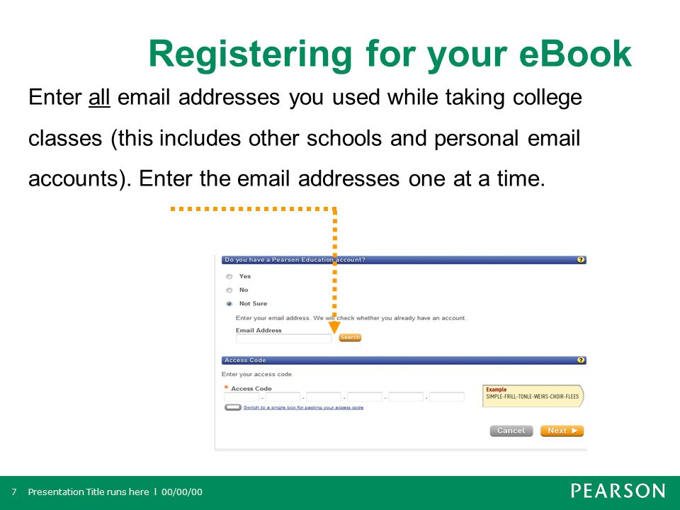 Registering for your eBook Enter all  addresses you used while taking college classes (this includes other schools and personal  accounts).