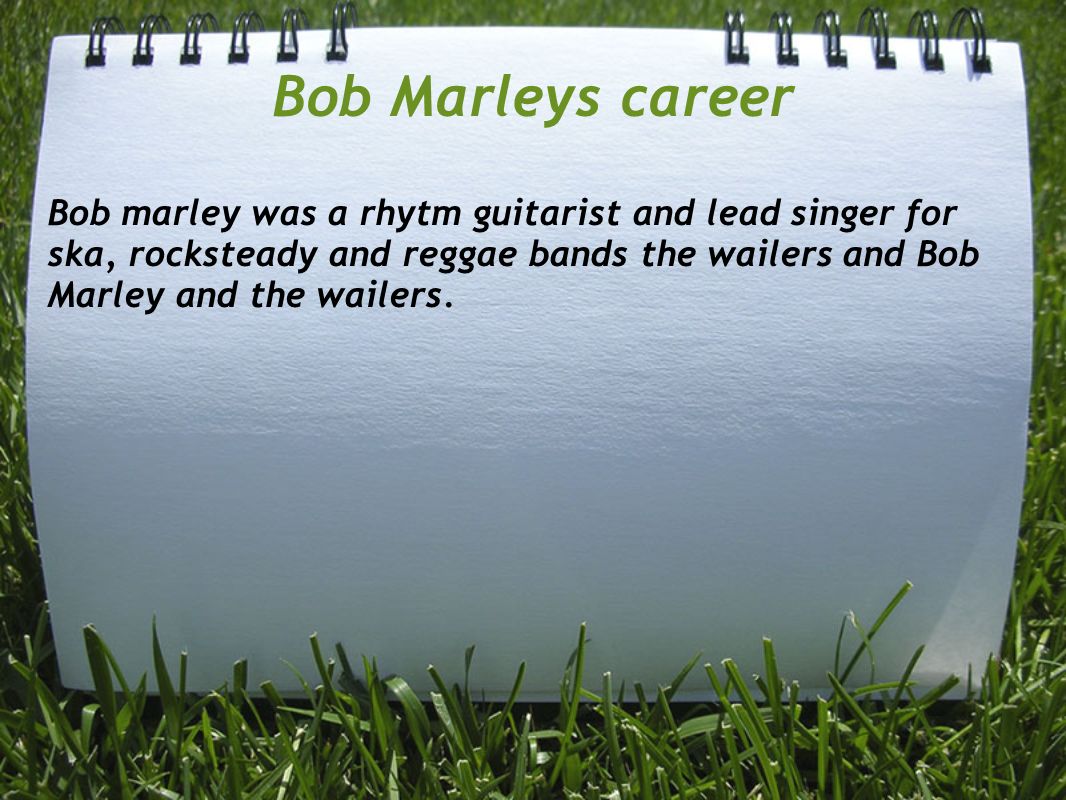 Bob Marley By Zayn and Jordan. The birth and death of Bob Marley Bob marley was born Febuary 6th He died on 11th may He was 36 years old. - ppt download