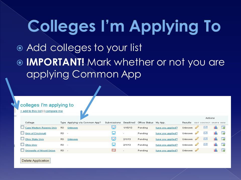  Add colleges to your list  IMPORTANT! Mark whether or not you are applying Common App