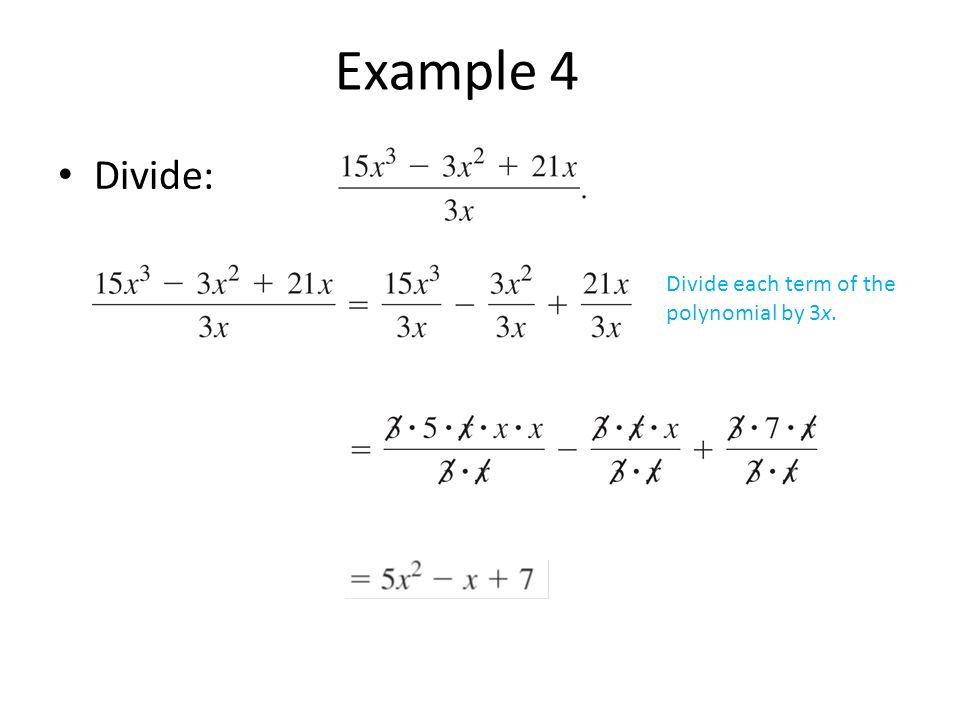 Divide: Example 4 Divide each term of the polynomial by 3x.
