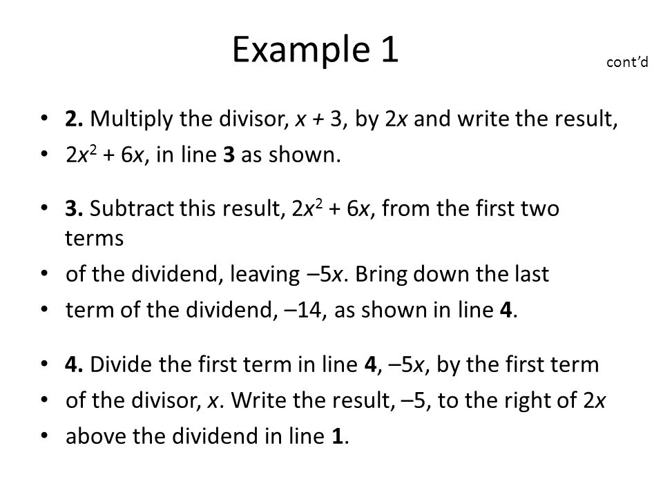 2. Multiply the divisor, x + 3, by 2x and write the result, 2x 2 + 6x, in line 3 as shown.