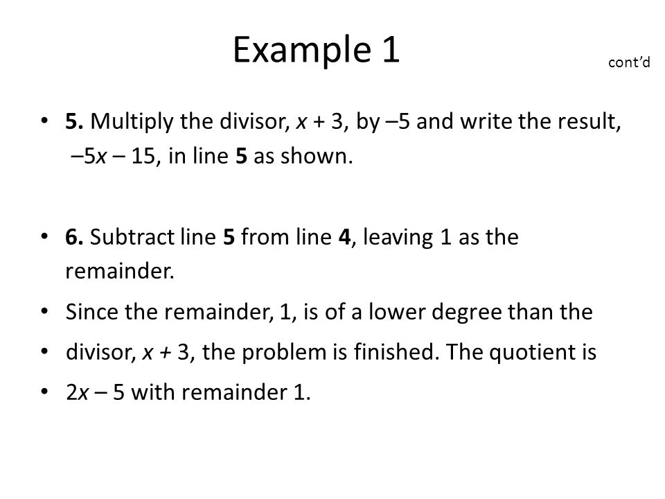 5. Multiply the divisor, x + 3, by –5 and write the result, –5x – 15, in line 5 as shown.