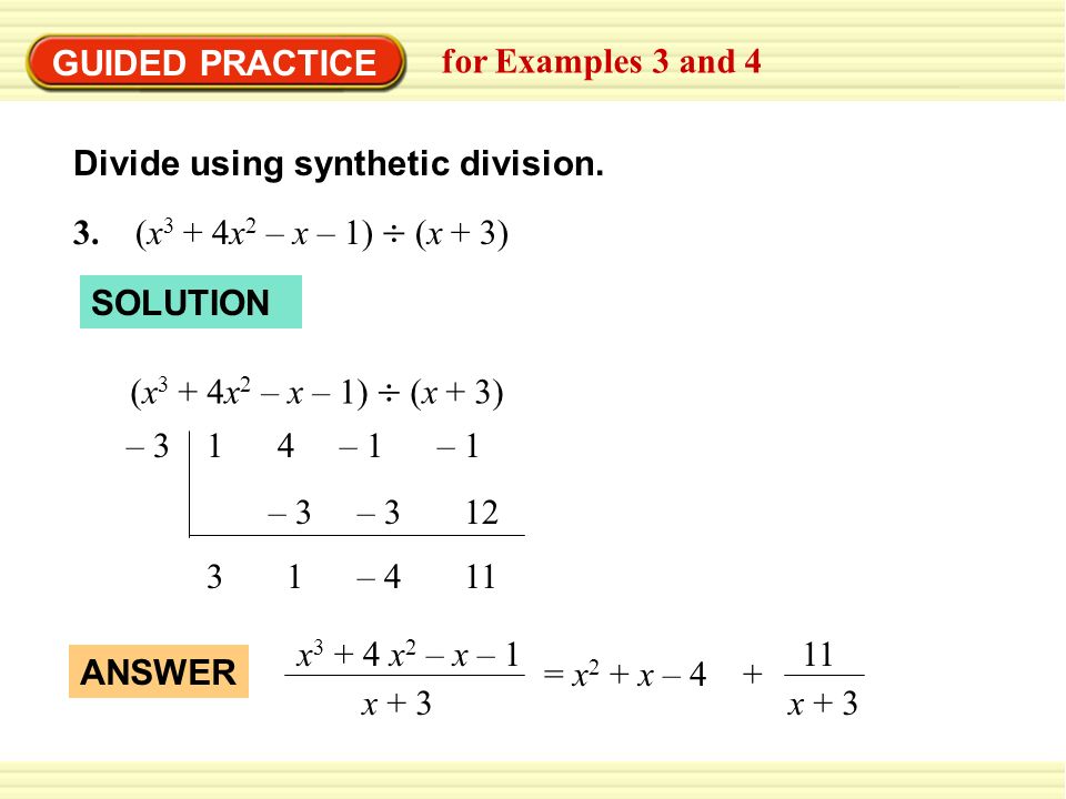 Presentation on theme: "EXAMPLE 3 Use synthetic division Divide f