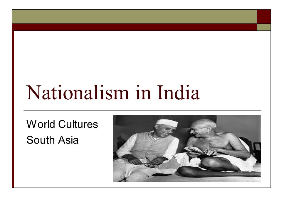 Nationalism in India World Cultures South Asia