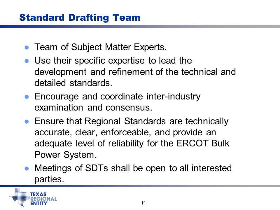 11 Standard Drafting Team ●Team of Subject Matter Experts.