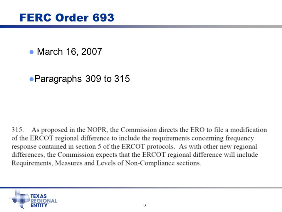 5 FERC Order 693 ● March 16, 2007 ●Paragraphs 309 to 315