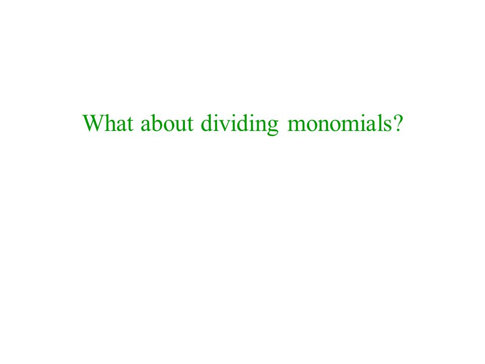 What about dividing monomials