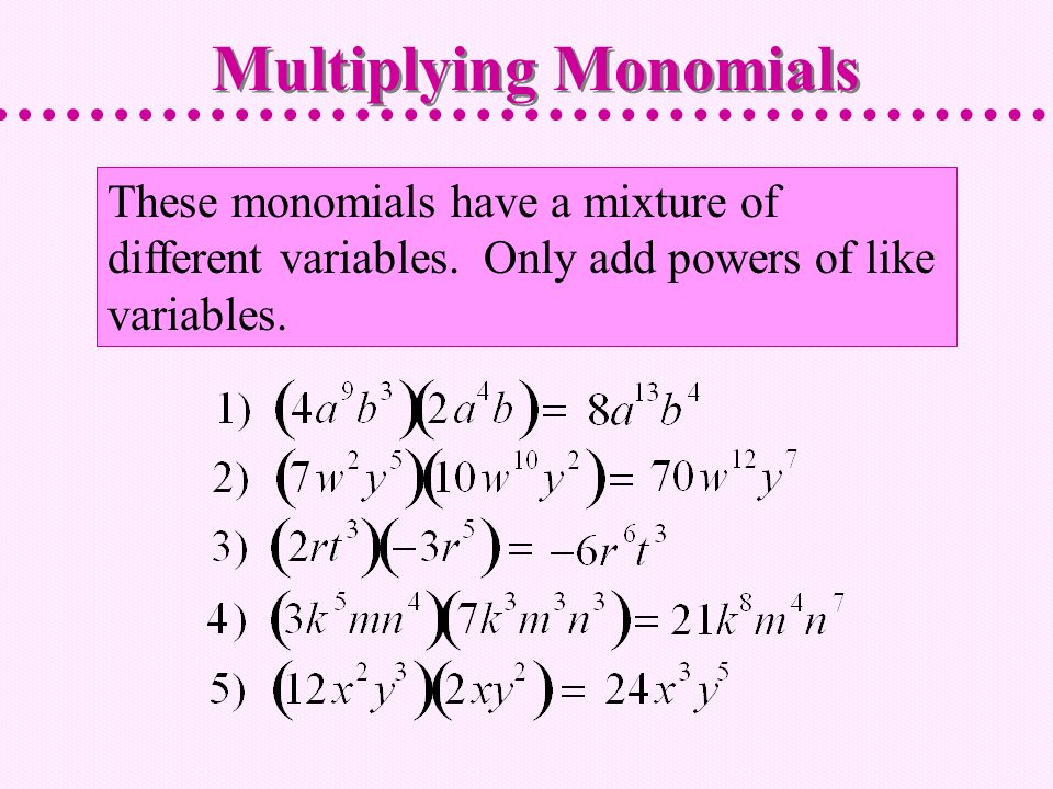 These monomials have a mixture of different variables.