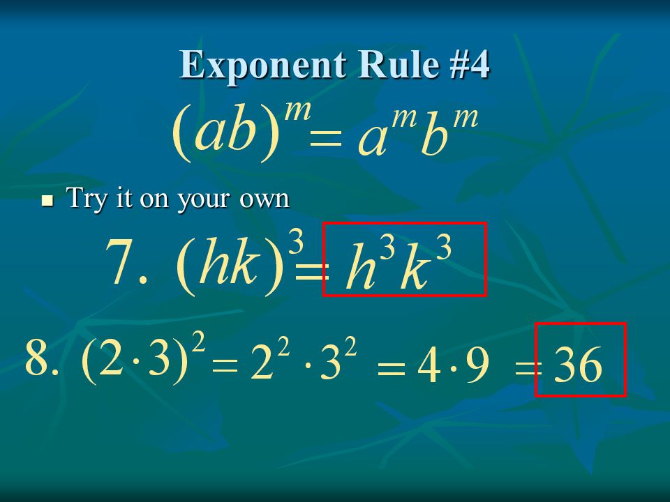 Exponent Rule #4 Try it on your own Try it on your own