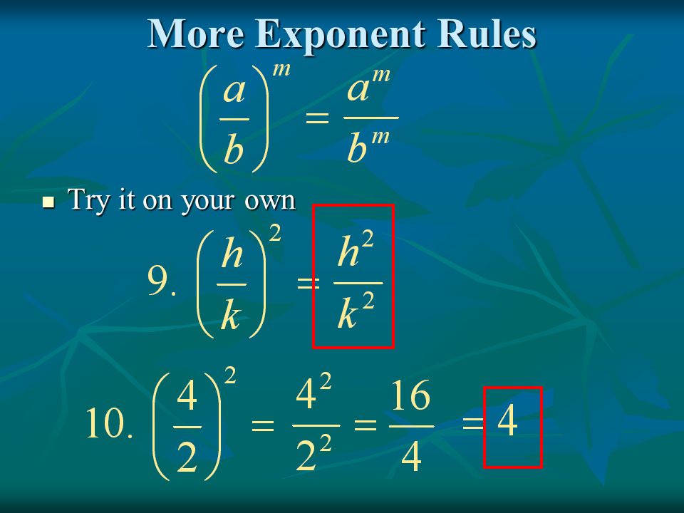 More Exponent Rules Try it on your own Try it on your own