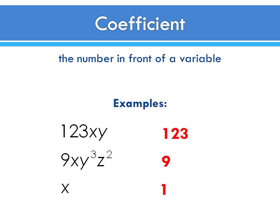 the number in front of a variable Examples: