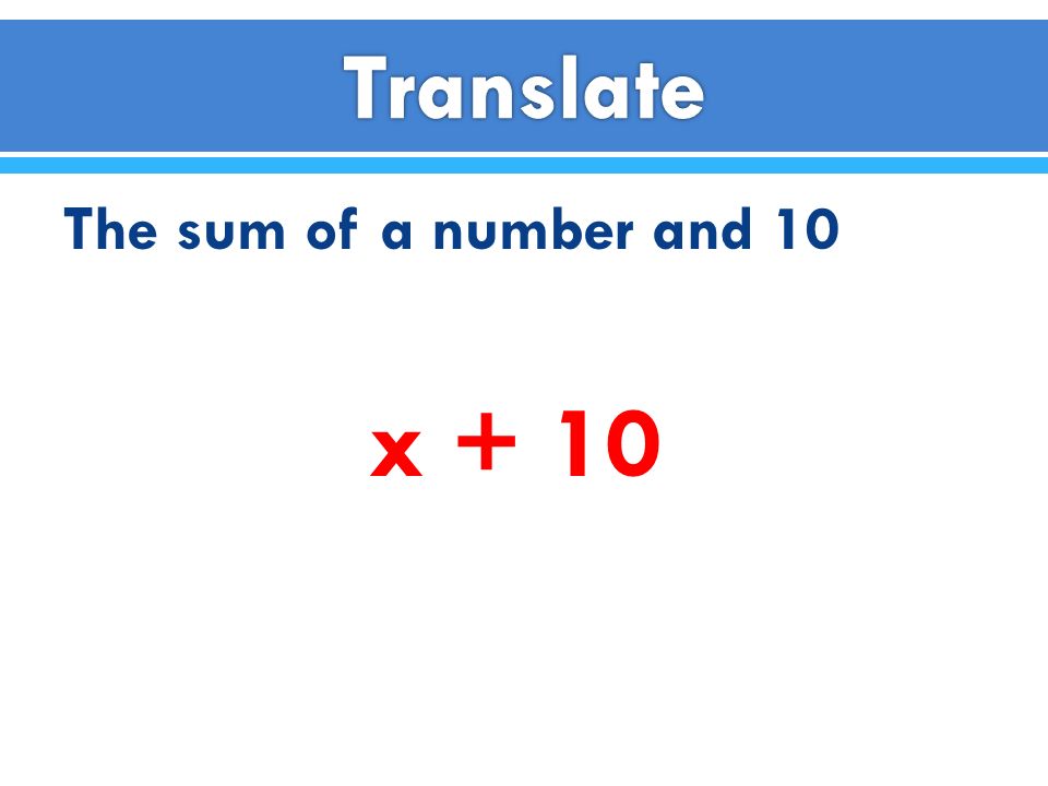 The sum of a number and 10 x + 10