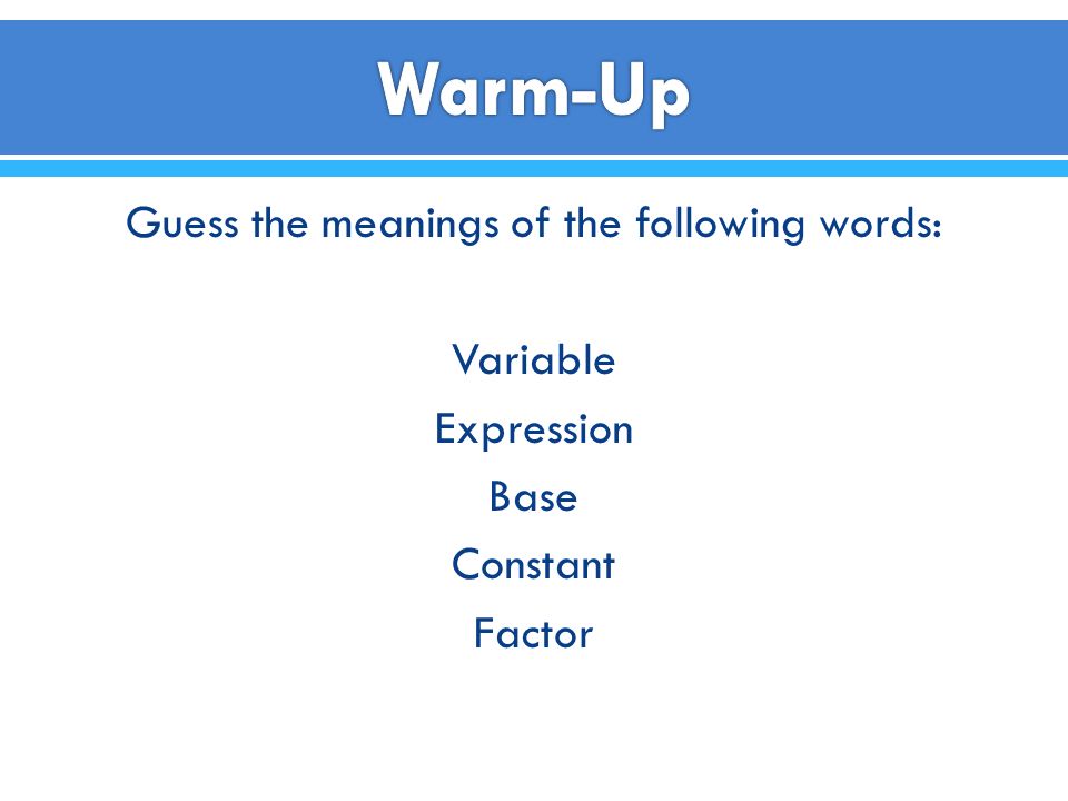 Guess the meanings of the following words: Variable Expression Base Constant Factor
