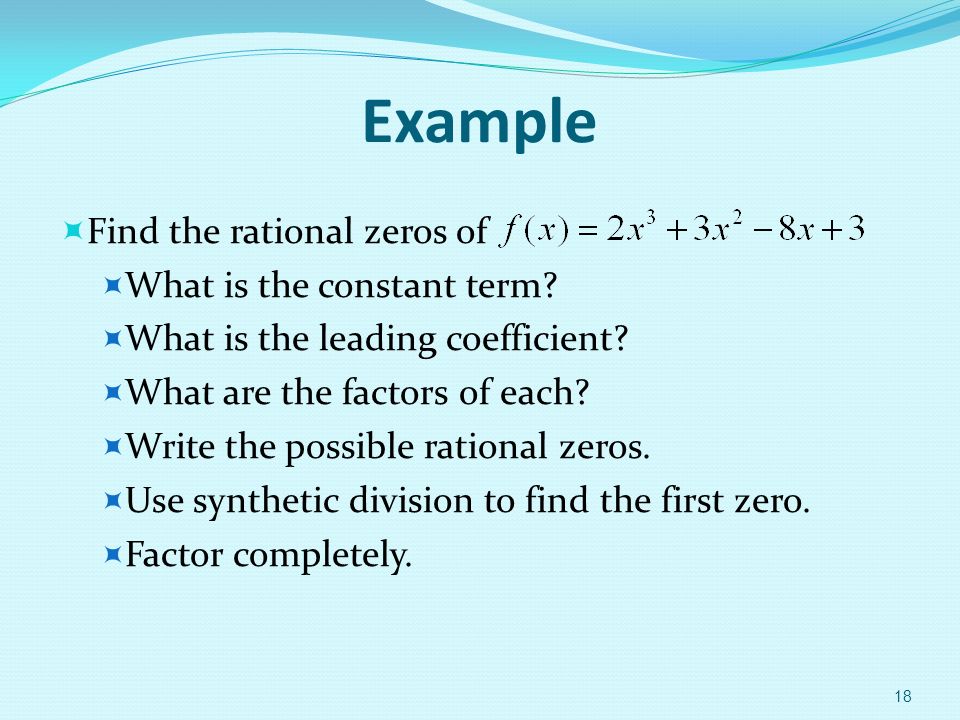Example  Find the rational zeros of  What is the constant term.
