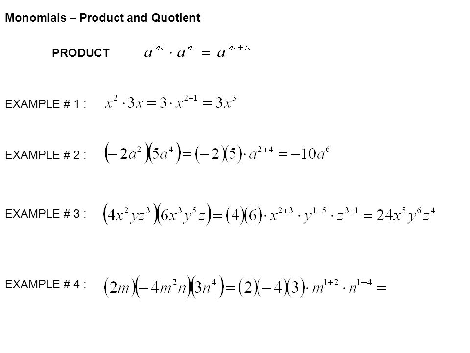 PRODUCT EXAMPLE # 1 : EXAMPLE # 2 : EXAMPLE # 3 : EXAMPLE # 4 : Monomials – Product and Quotient