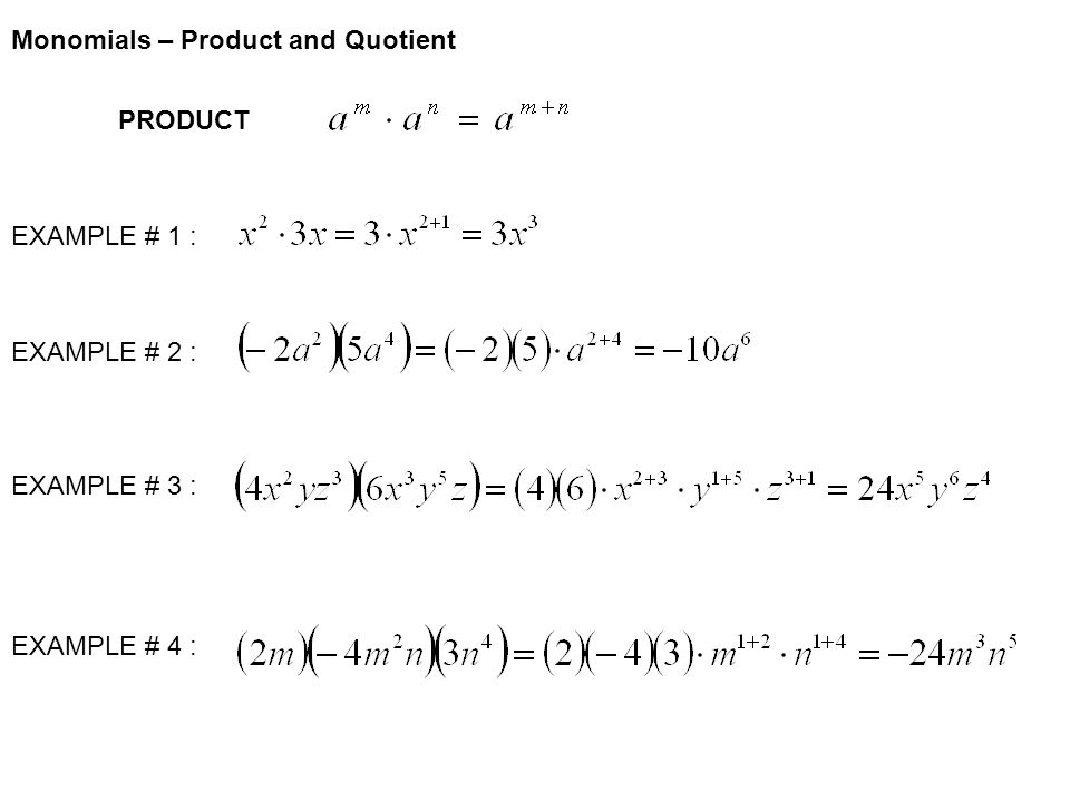 PRODUCT EXAMPLE # 1 : EXAMPLE # 2 : EXAMPLE # 3 : EXAMPLE # 4 : Monomials – Product and Quotient