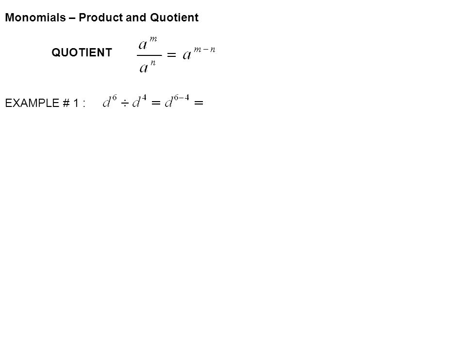 QUOTIENT EXAMPLE # 1 : Monomials – Product and Quotient