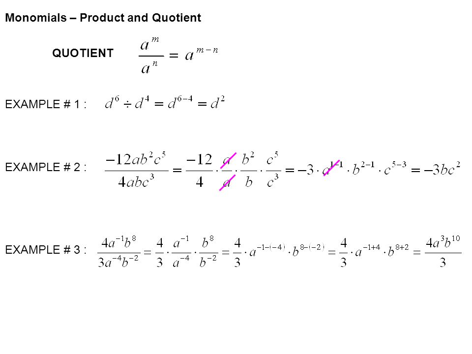 QUOTIENT EXAMPLE # 1 : EXAMPLE # 2 : EXAMPLE # 3 : Monomials – Product and Quotient