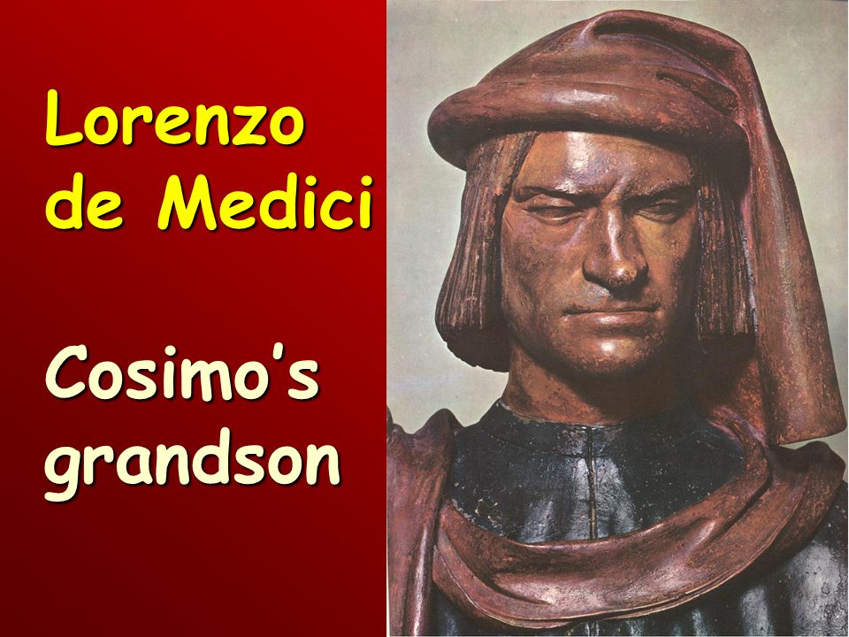 Lorenzo de Medici Cosimo’s grandson