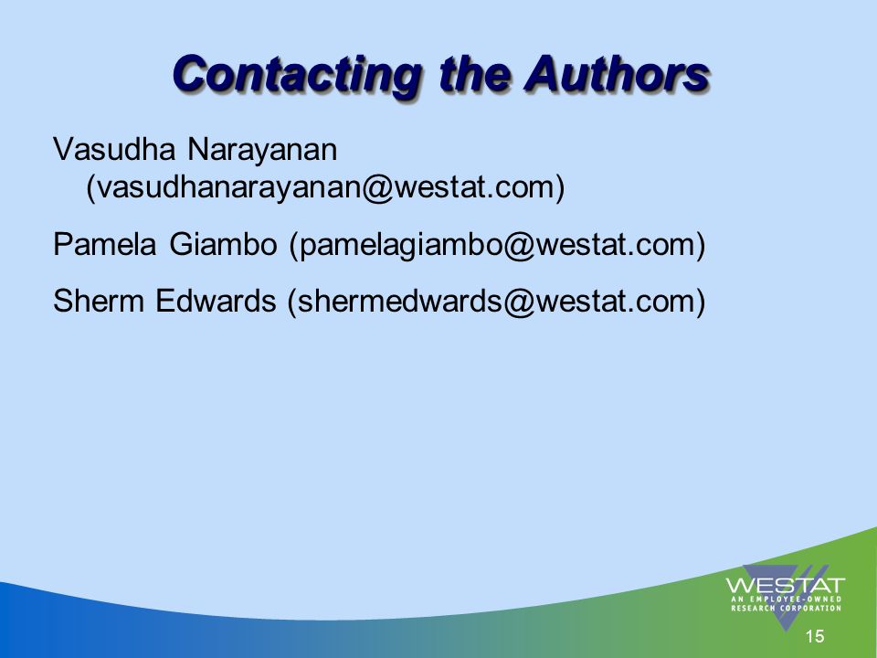 15 Contacting the Authors Vasudha Narayanan Pamela Giambo Sherm Edwards