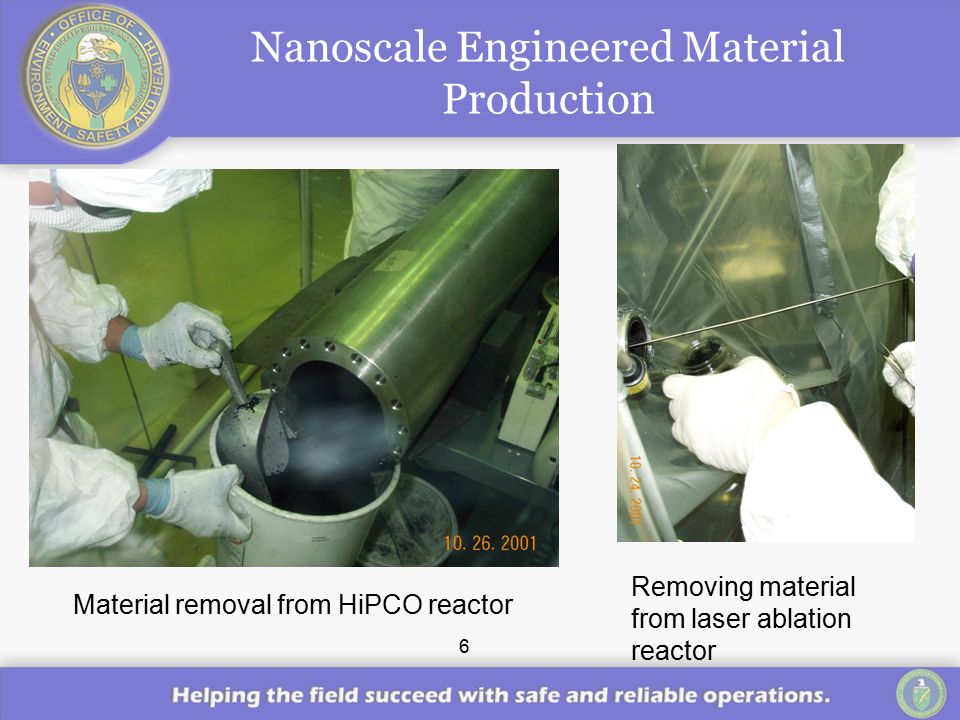 6 Nanoscale Engineered Material Production Removing material from laser ablation reactor Material removal from HiPCO reactor