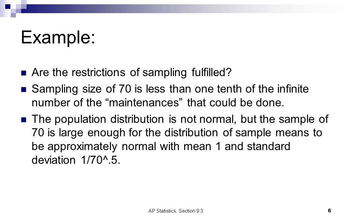 AP Statistics, Section 9.36 Example: Are the restrictions of sampling fulfilled.