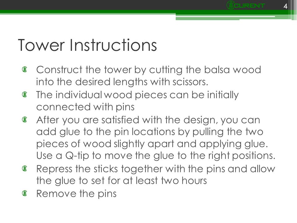 Tower Instructions Construct the tower by cutting the balsa wood into the desired lengths with scissors.