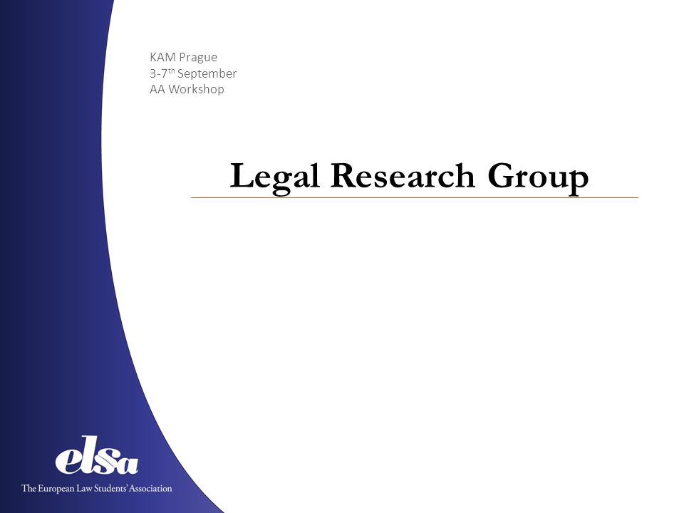 KAM Prague 3-7 th September AA Workshop Legal Research Group ...