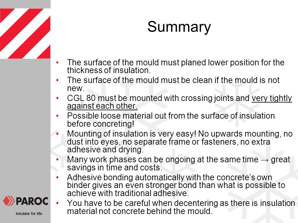 Insulate for life Summary The surface of the mould must planed lower position for the thickness of insulation.