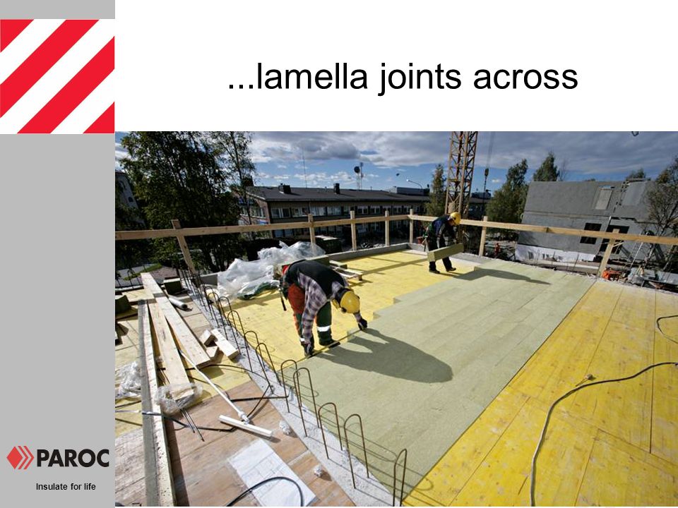 Insulate for life...lamella joints across