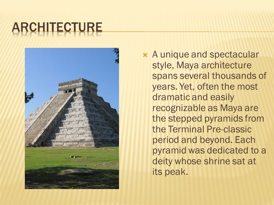  A unique and spectacular style, Maya architecture spans several thousands of years.