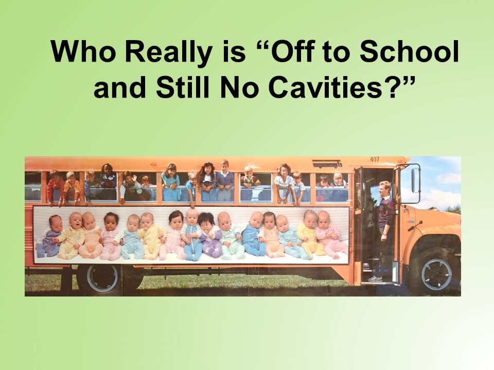 Who Really is Off to School and Still No Cavities