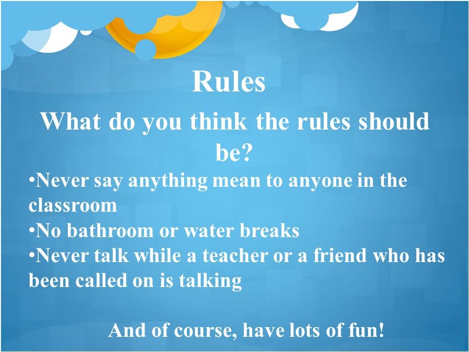 Rules What do you think the rules should be.