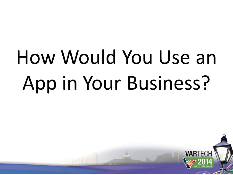 How Would You Use an App in Your Business