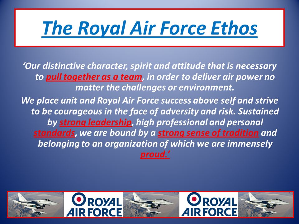 Values & Ethos of the RAF Today you will know the Ethos & Values of the RAF.  You will apply your understanding to your assignment. - ppt download
