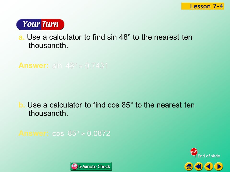 a. Use a calculator to find sin 48° to the nearest ten thousandth.