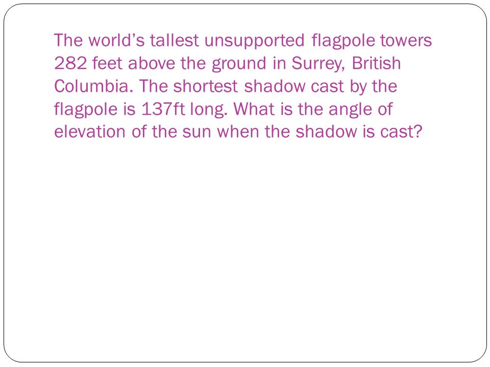 The world’s tallest unsupported flagpole towers 282 feet above the ground in Surrey, British Columbia.