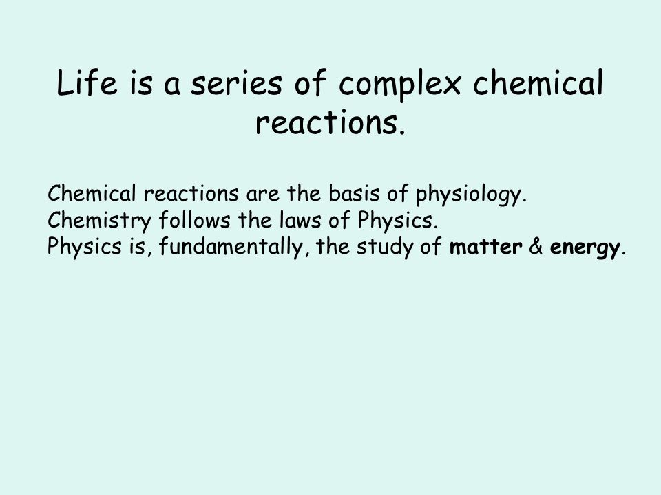 The Chemical Physical Basis Of Life Chapter 2 Life Is A