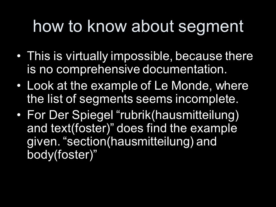 how to know about segment This is virtually impossible, because there is no comprehensive documentation.