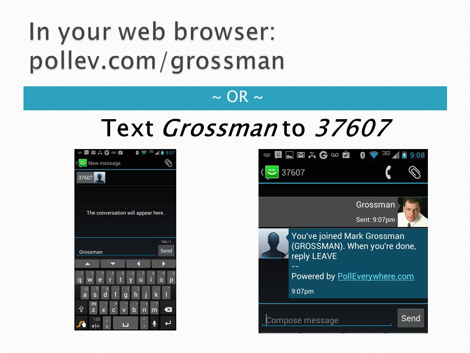 ~ OR ~ Text Grossman to 37607