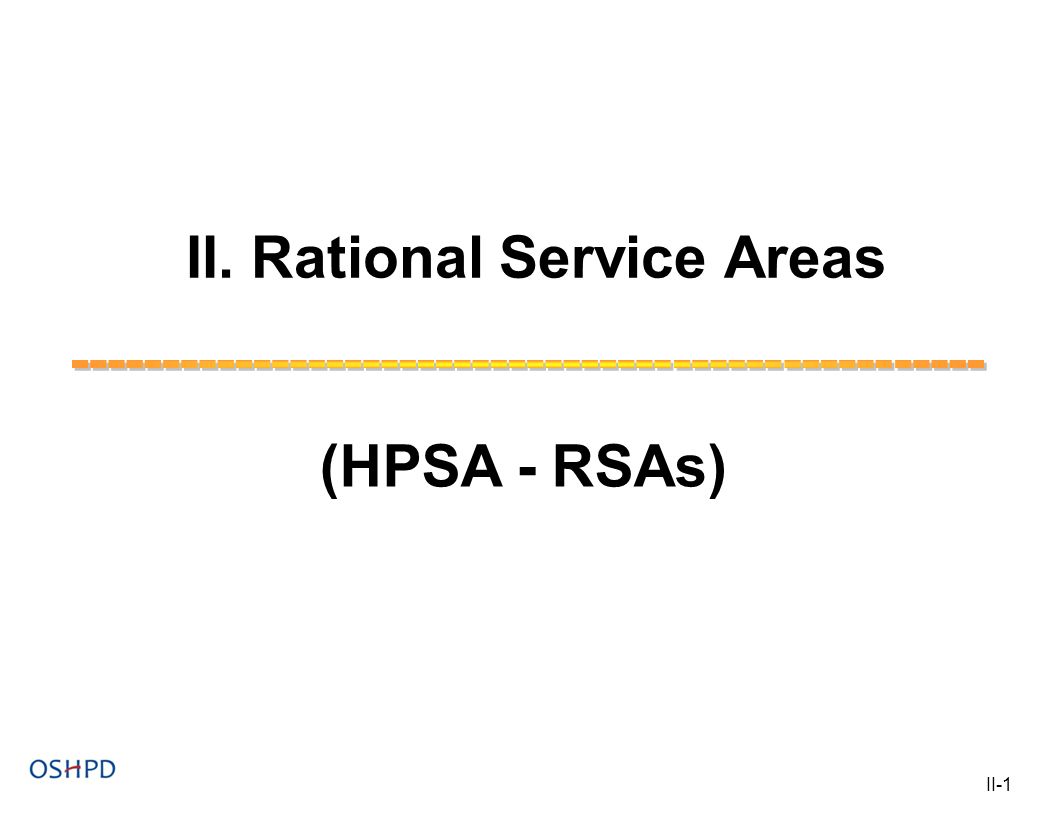 II. Rational Service Areas (HPSA - RSAs) II-1
