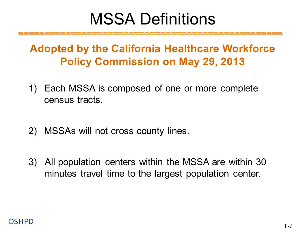 MSSA Definitions Adopted by the California Healthcare Workforce Policy Commission on May 29, )Each MSSA is composed of one or more complete census tracts.