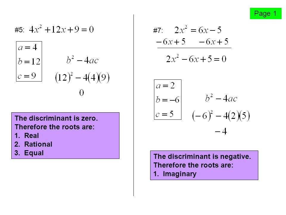 Page 1 #5: The discriminant is zero. Therefore the roots are: 1.