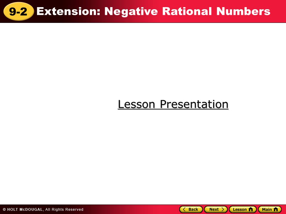 9-2 Extension: Negative Rational Numbers Lesson Presentation Lesson Presentation