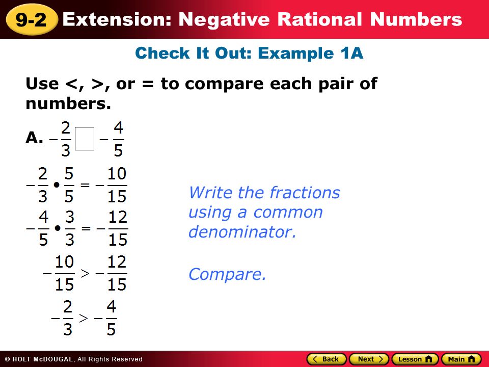 9-2 Extension: Negative Rational Numbers Check It Out: Example 1A Use, or = to compare each pair of numbers.