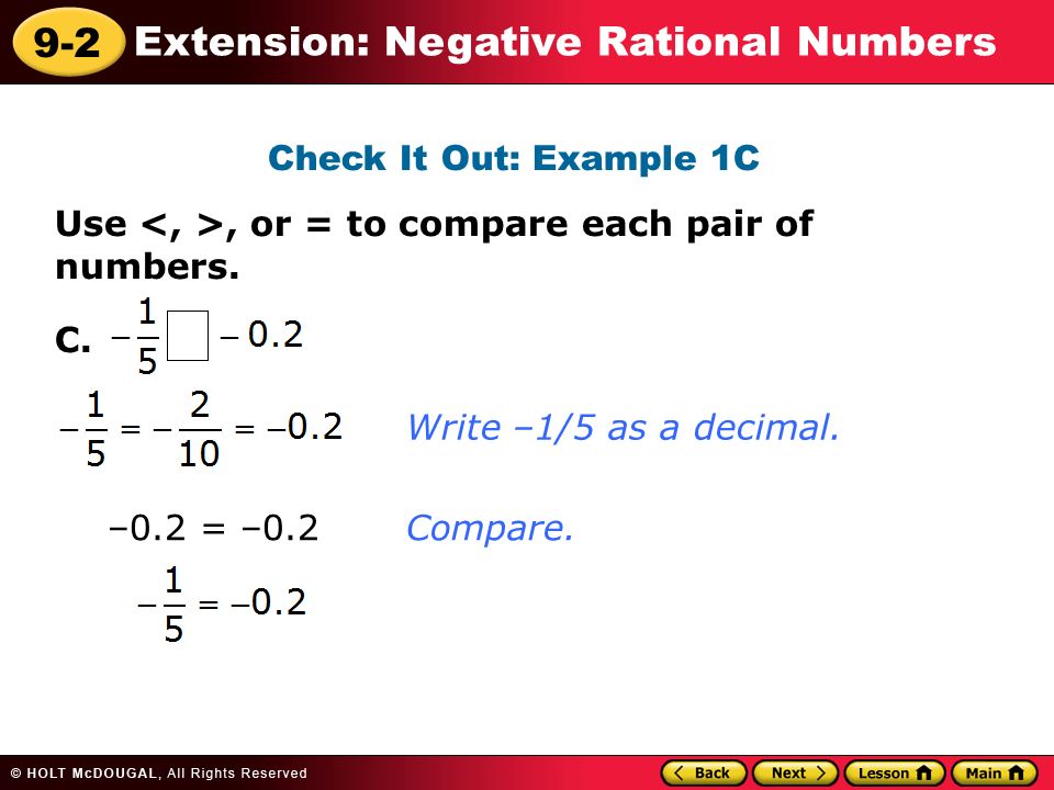 9-2 Extension: Negative Rational Numbers Check It Out: Example 1C Use, or = to compare each pair of numbers.