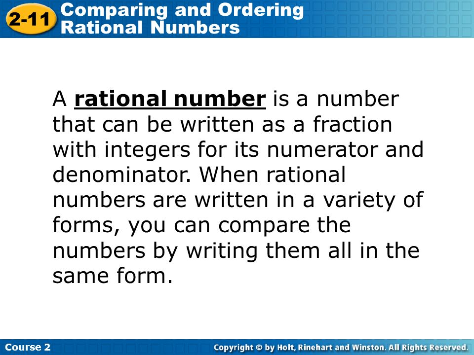 A rational number is a number that can be written as a fraction with integers for its numerator and denominator.