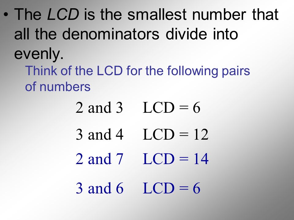 To combine Rational Numbers, you must have a … COMMON DENOMINATOR